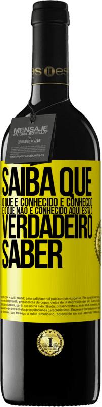 39,95 € Envio grátis | Vinho tinto Edição RED MBE Reserva Saiba que o que é conhecido é conhecido e o que não é conhecido aqui está o verdadeiro saber Etiqueta Amarela. Etiqueta personalizável Reserva 12 Meses Colheita 2016 Tempranillo