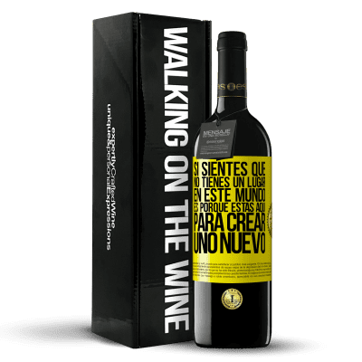 «Si sientes que no tienes un lugar en este mundo, es porque estás aquí para crear uno nuevo» Edición RED MBE Reserva