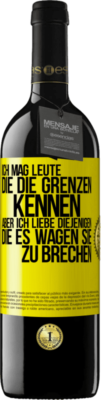 39,95 € | Rotwein RED Ausgabe MBE Reserve Ich mag Leute, die die Grenzen kennen, aber ich liebe diejenigen, die es wagen, sie zu brechen Gelbes Etikett. Anpassbares Etikett Reserve 12 Monate Ernte 2015 Tempranillo