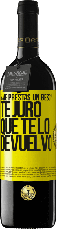 39,95 € Envío gratis | Vino Tinto Edición RED MBE Reserva ¿Me prestas un beso? Te juro que te lo devuelvo Etiqueta Amarilla. Etiqueta personalizable Reserva 12 Meses Cosecha 2014 Tempranillo