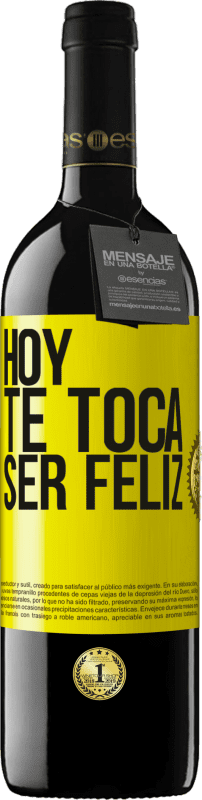 39,95 € Envío gratis | Vino Tinto Edición RED MBE Reserva Hoy te toca ser feliz Etiqueta Amarilla. Etiqueta personalizable Reserva 12 Meses Cosecha 2016 Tempranillo