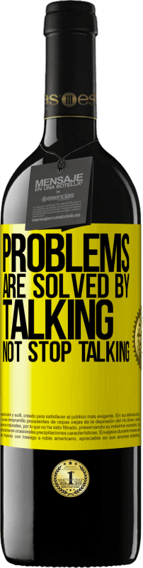 39,95 € | Red Wine RED Edition MBE Reserve Problems are solved by talking, not stop talking Yellow Label. Customizable label Reserve 12 Months Harvest 2014 Tempranillo