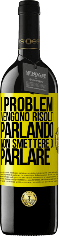 39,95 € | Vino rosso Edizione RED MBE Riserva I problemi vengono risolti parlando, non smettere di parlare Etichetta Gialla. Etichetta personalizzabile Riserva 12 Mesi Raccogliere 2015 Tempranillo