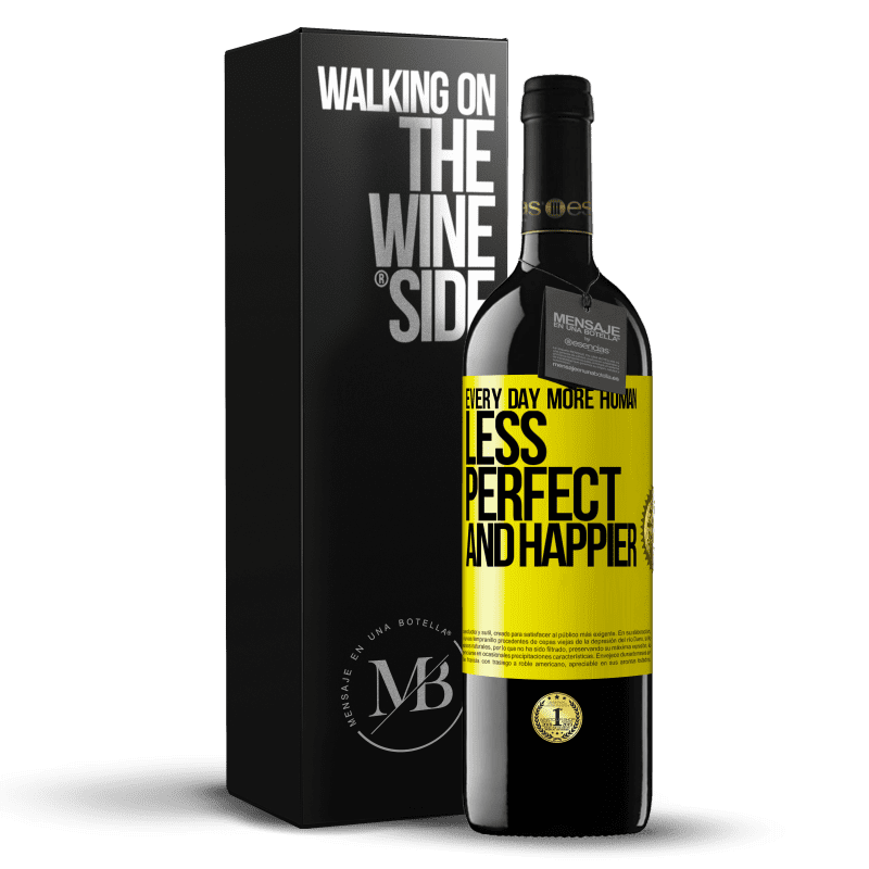 39,95 € Free Shipping | Red Wine RED Edition MBE Reserve Every day more human, less perfect and happier Yellow Label. Customizable label Reserve 12 Months Harvest 2014 Tempranillo