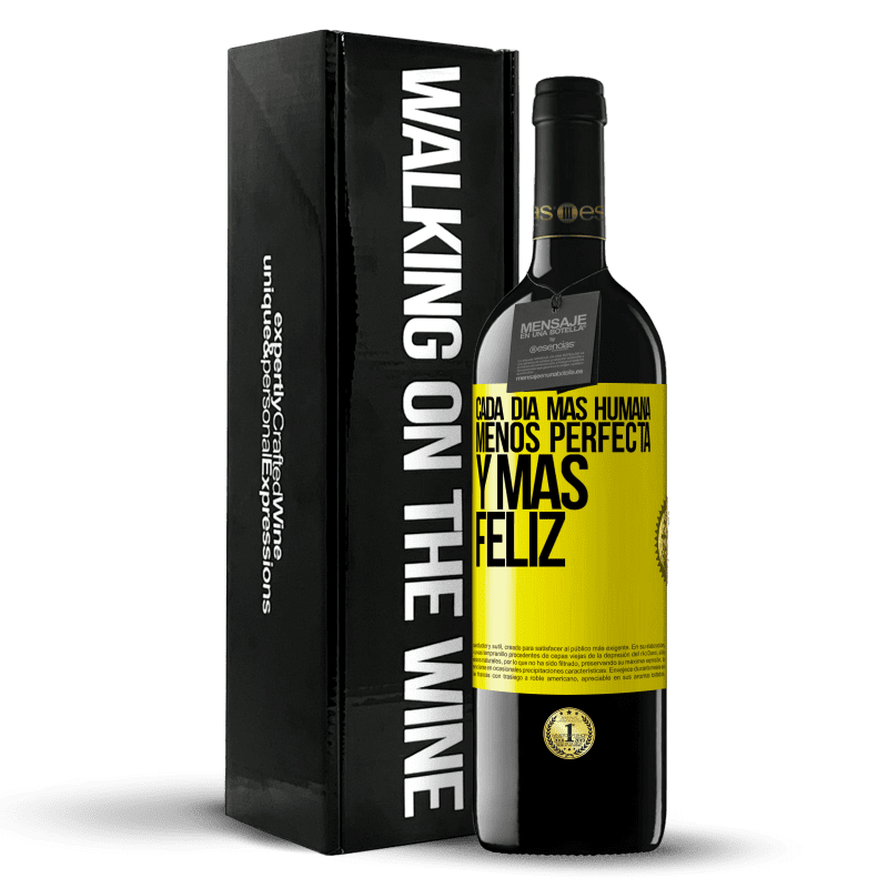 39,95 € Envío gratis | Vino Tinto Edición RED MBE Reserva Cada día más humana, menos perfecta y más feliz Etiqueta Amarilla. Etiqueta personalizable Reserva 12 Meses Cosecha 2016 Tempranillo