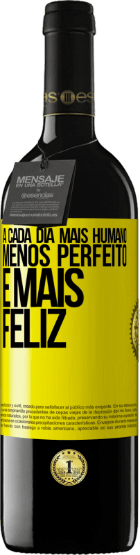 «A cada dia mais humano, menos perfeito e mais feliz» Edição RED MBE Reserva