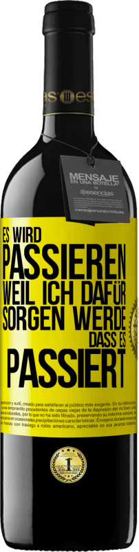 39,95 € | Rotwein RED Ausgabe MBE Reserve Es wird passieren, weil ich dafür sorgen werde, dass es passiert Gelbes Etikett. Anpassbares Etikett Reserve 12 Monate Ernte 2014 Tempranillo