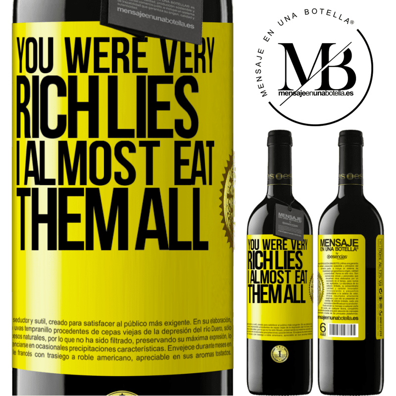 24,95 € Free Shipping | Red Wine RED Edition Crianza 6 Months You were very rich lies. I almost eat them all Yellow Label. Customizable label Aging in oak barrels 6 Months Harvest 2019 Tempranillo