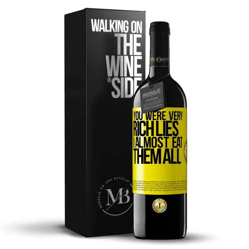 39,95 € Free Shipping | Red Wine RED Edition MBE Reserve You were very rich lies. I almost eat them all Yellow Label. Customizable label Reserve 12 Months Harvest 2014 Tempranillo