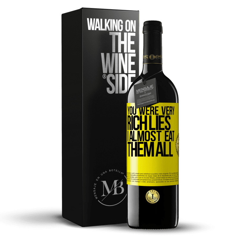 39,95 € Free Shipping | Red Wine RED Edition MBE Reserve You were very rich lies. I almost eat them all Yellow Label. Customizable label Reserve 12 Months Harvest 2015 Tempranillo