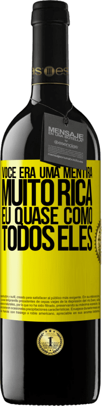 39,95 € | Vinho tinto Edição RED MBE Reserva Você era uma mentira muito rica. Eu quase como todos eles Etiqueta Amarela. Etiqueta personalizável Reserva 12 Meses Colheita 2015 Tempranillo