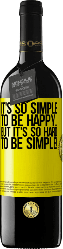 39,95 € 送料無料 | 赤ワイン REDエディション MBE 予約する 幸せになるのはとても簡単です...しかし、簡単になるのはとても難しいです！ 黄色のラベル. カスタマイズ可能なラベル 予約する 12 月 収穫 2016 Tempranillo