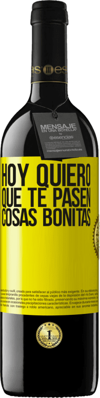 «Hoy quiero que te pasen cosas bonitas» Edición RED MBE Reserva