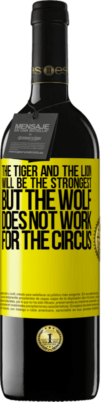 39,95 € | Red Wine RED Edition MBE Reserve The tiger and the lion will be the strongest, but the wolf does not work for the circus Yellow Label. Customizable label Reserve 12 Months Harvest 2015 Tempranillo