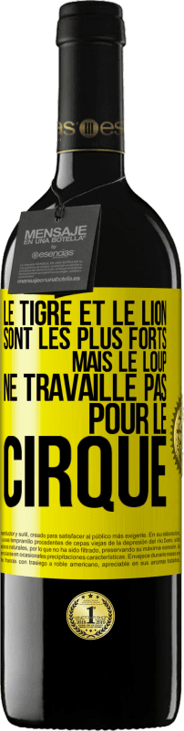 39,95 € Envoi gratuit | Vin rouge Édition RED MBE Réserve Le tigre et le lion sont les plus forts mais le loup ne travaille pas pour le cirque Étiquette Jaune. Étiquette personnalisable Réserve 12 Mois Récolte 2016 Tempranillo