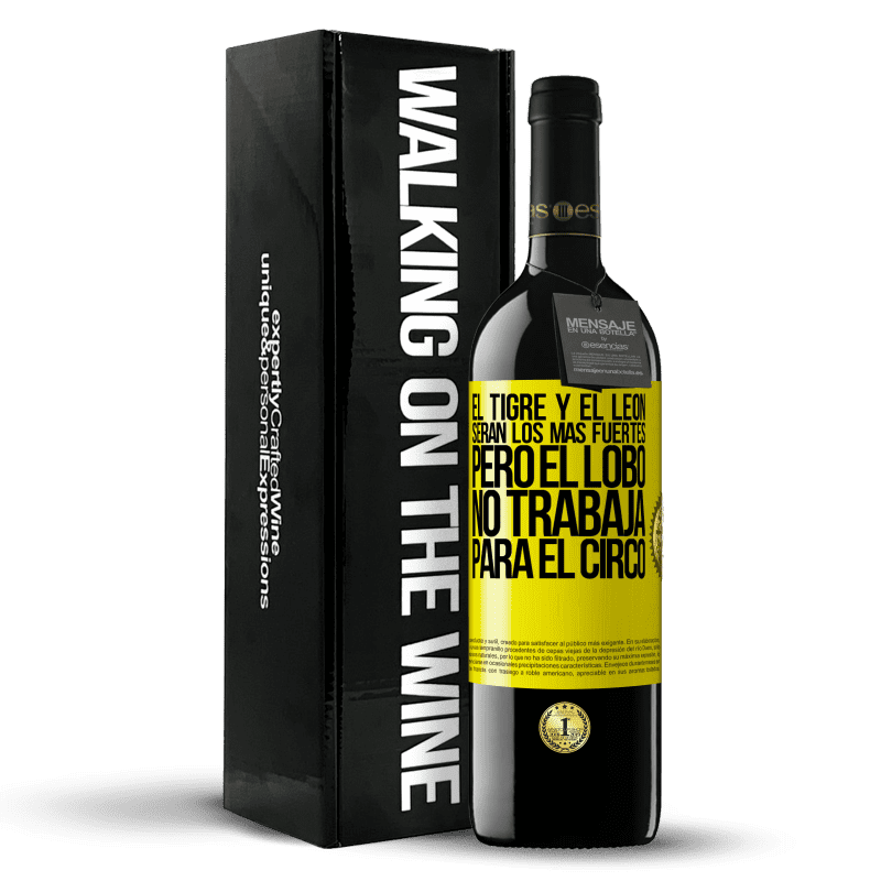 39,95 € Envío gratis | Vino Tinto Edición RED MBE Reserva El tigre y el león serán los más fuertes, pero el lobo no trabaja para el circo Etiqueta Amarilla. Etiqueta personalizable Reserva 12 Meses Cosecha 2015 Tempranillo