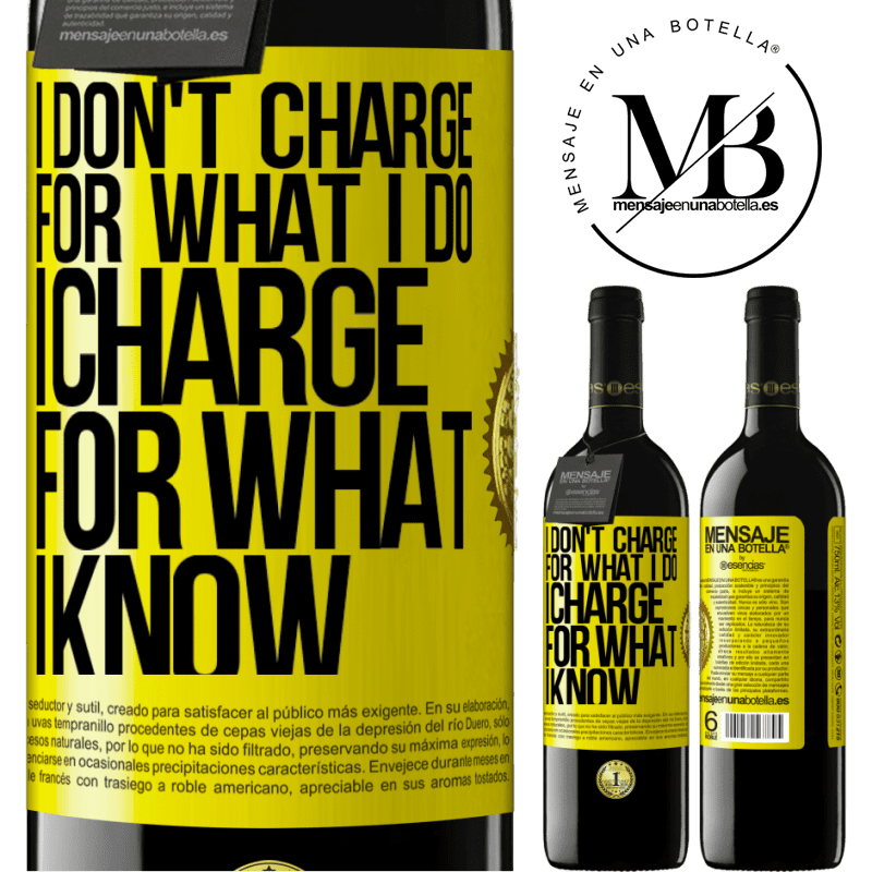 24,95 € Free Shipping | Red Wine RED Edition Crianza 6 Months I don't charge for what I do, I charge for what I know Yellow Label. Customizable label Aging in oak barrels 6 Months Harvest 2019 Tempranillo