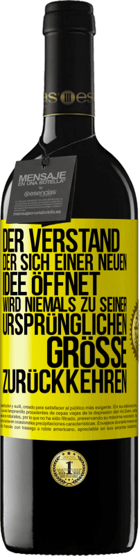 39,95 € | Rotwein RED Ausgabe MBE Reserve Der Verstand, der sich einer neuen Idee öffnet, wird niemals zu seiner ursprünglichen Größe zurückkehren Gelbes Etikett. Anpassbares Etikett Reserve 12 Monate Ernte 2015 Tempranillo