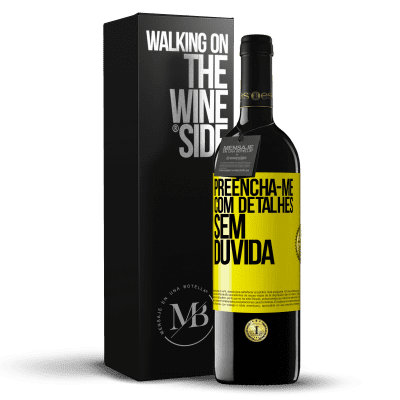 «Preencha-me com detalhes, sem dúvida» Edição RED MBE Reserva