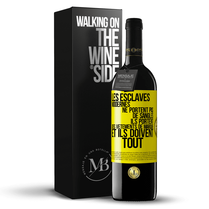 39,95 € Envoi gratuit | Vin rouge Édition RED MBE Réserve Les esclaves modernes ne portent pas de sangles. Ils portent des vêtements de marque et ils doivent tout Étiquette Jaune. Étiquette personnalisable Réserve 12 Mois Récolte 2016 Tempranillo