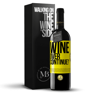 «Wine over. Continue?» Edizione RED MBE Riserva