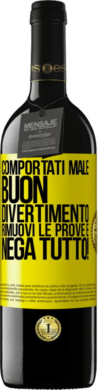 39,95 € | Vino rosso Edizione RED MBE Riserva Comportati male. Buon divertimento Rimuovi le prove e ... Nega tutto! Etichetta Gialla. Etichetta personalizzabile Riserva 12 Mesi Raccogliere 2015 Tempranillo