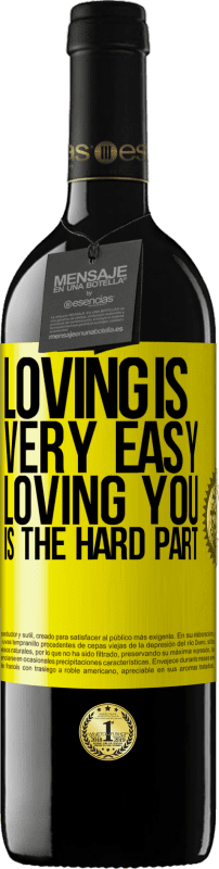 39,95 € | Red Wine RED Edition MBE Reserve Loving is very easy, loving you is the hard part Yellow Label. Customizable label Reserve 12 Months Harvest 2014 Tempranillo