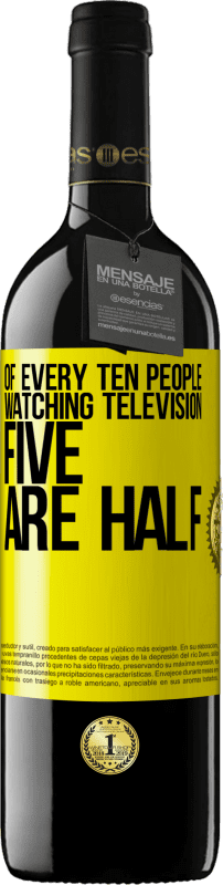 39,95 € | Red Wine RED Edition MBE Reserve Of every ten people watching television, five are half Yellow Label. Customizable label Reserve 12 Months Harvest 2014 Tempranillo