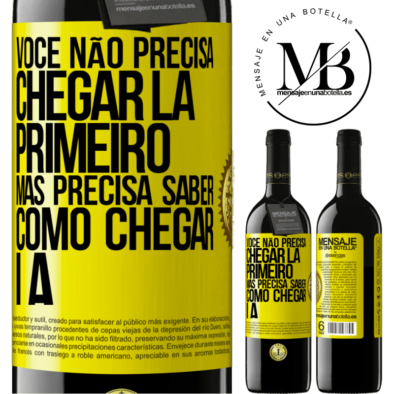 39,95 € Envio grátis | Vinho tinto Edição RED MBE Reserva Você não precisa chegar lá primeiro, mas precisa saber como chegar lá Etiqueta Amarela. Etiqueta personalizável Reserva 12 Meses Colheita 2016 Tempranillo