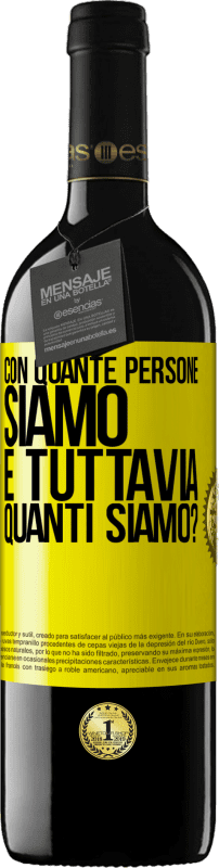 39,95 € | Vino rosso Edizione RED MBE Riserva Con quante persone siamo e tuttavia quanti siamo? Etichetta Gialla. Etichetta personalizzabile Riserva 12 Mesi Raccogliere 2015 Tempranillo