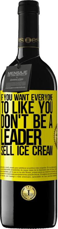 39,95 € | Красное вино Издание RED MBE Бронировать Если ты хочешь, чтобы все нравились тебе, не будь лидером. Продам мороженое Желтая этикетка. Настраиваемая этикетка Бронировать 12 Месяцы Урожай 2016 Tempranillo