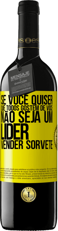 39,95 € | Vinho tinto Edição RED MBE Reserva Se você quiser que todos gostem de você, não seja um líder. Vender sorvete Etiqueta Amarela. Etiqueta personalizável Reserva 12 Meses Colheita 2016 Tempranillo