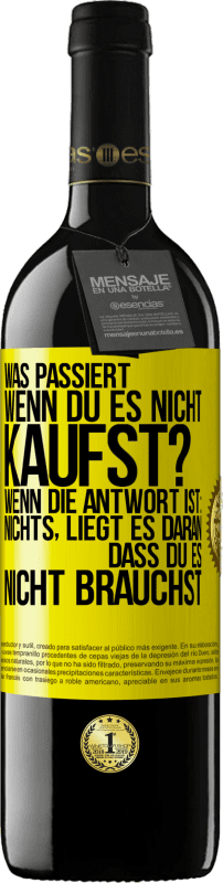 «Was passiert, wenn du es nicht kaufst? Wenn die Antwort ist: nichts, liegt es daran, dass du es nicht brauchst» RED Ausgabe MBE Reserve