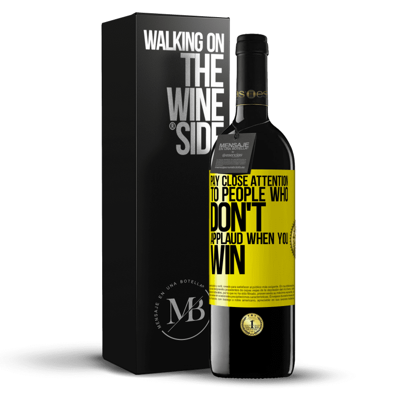 39,95 € Free Shipping | Red Wine RED Edition MBE Reserve Pay close attention to people who don't applaud when you win Yellow Label. Customizable label Reserve 12 Months Harvest 2015 Tempranillo