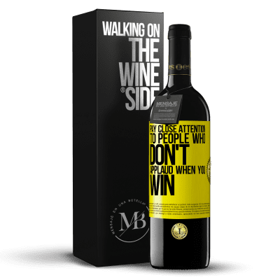 «Pay close attention to people who don't applaud when you win» RED Edition MBE Reserve