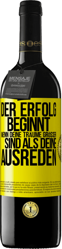 39,95 € Kostenloser Versand | Rotwein RED Ausgabe MBE Reserve Der Erfolg beginnt, wenn deine Träume größer sind als deine Ausreden Gelbes Etikett. Anpassbares Etikett Reserve 12 Monate Ernte 2014 Tempranillo