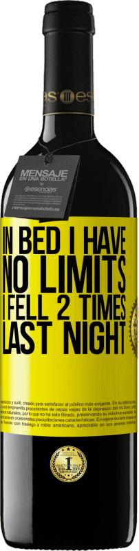 39,95 € | Red Wine RED Edition MBE Reserve In bed I have no limits. I fell 2 times last night Yellow Label. Customizable label Reserve 12 Months Harvest 2015 Tempranillo