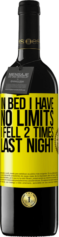 39,95 € Free Shipping | Red Wine RED Edition MBE Reserve In bed I have no limits. I fell 2 times last night Yellow Label. Customizable label Reserve 12 Months Harvest 2016 Tempranillo