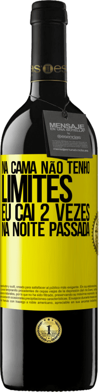 39,95 € | Vinho tinto Edição RED MBE Reserva Na cama não tenho limites. Eu caí 2 vezes na noite passada Etiqueta Amarela. Etiqueta personalizável Reserva 12 Meses Colheita 2015 Tempranillo