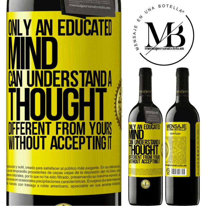24,95 € Free Shipping | Red Wine RED Edition Crianza 6 Months Only an educated mind can understand a thought different from yours without accepting it Yellow Label. Customizable label Aging in oak barrels 6 Months Harvest 2019 Tempranillo