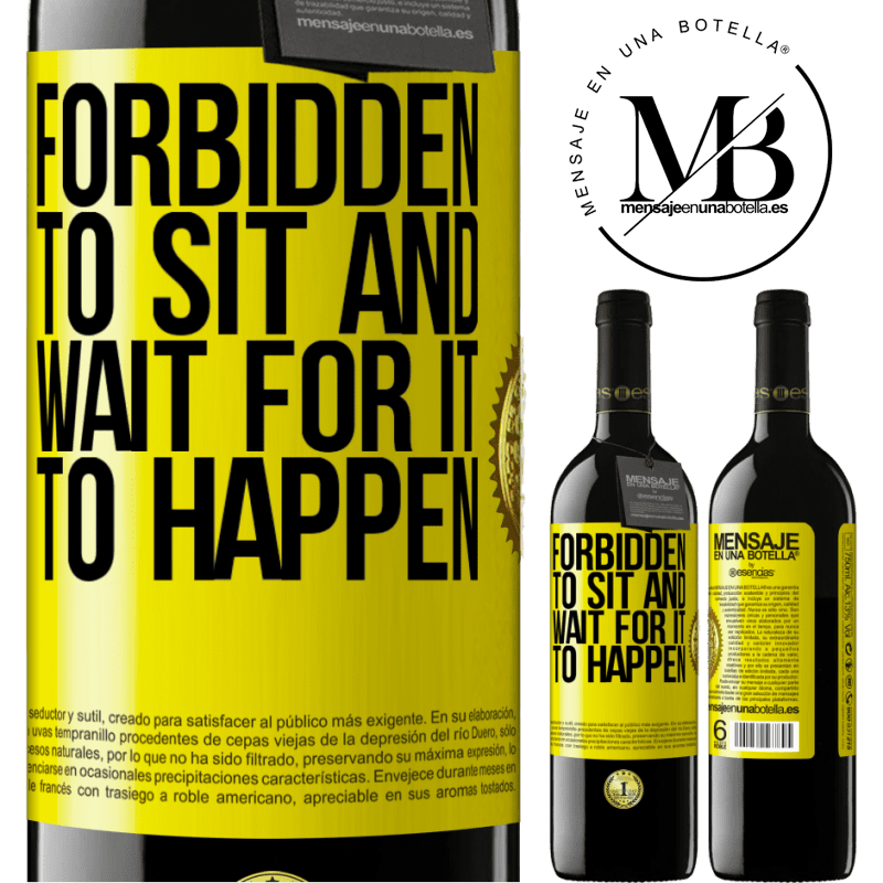 24,95 € Free Shipping | Red Wine RED Edition Crianza 6 Months Forbidden to sit and wait for it to happen Yellow Label. Customizable label Aging in oak barrels 6 Months Harvest 2019 Tempranillo