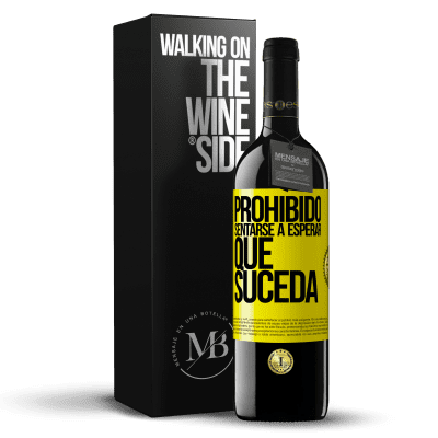 «Prohibido sentarse a esperar que suceda» Edición RED MBE Reserva