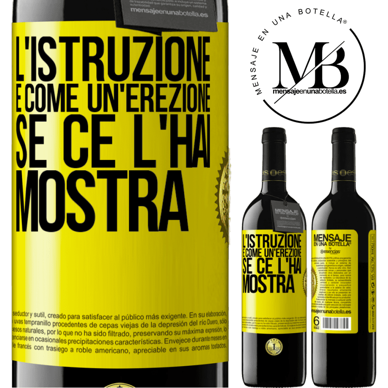 39,95 € Spedizione Gratuita | Vino rosso Edizione RED MBE Riserva L'istruzione è come un'erezione. Se ce l'hai, mostra Etichetta Gialla. Etichetta personalizzabile Riserva 12 Mesi Raccogliere 2014 Tempranillo