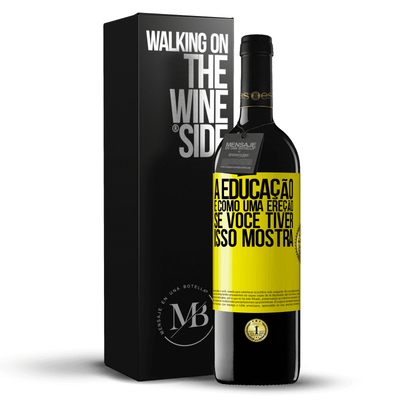 39,95 € Envio grátis | Vinho tinto Edição RED MBE Reserva A educação é como uma ereção. Se você tiver, isso mostra Etiqueta Amarela. Etiqueta personalizável Reserva 12 Meses Colheita 2014 Tempranillo