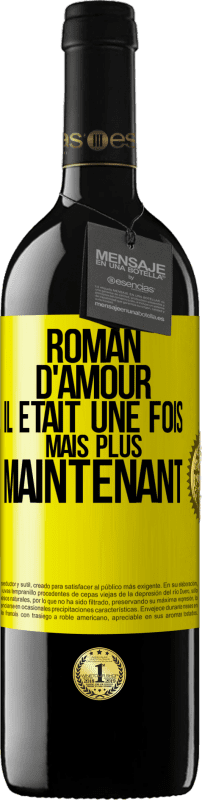39,95 € | Vin rouge Édition RED MBE Réserve Roman d'amour. Il était une fois mais plus maintenant Étiquette Jaune. Étiquette personnalisable Réserve 12 Mois Récolte 2016 Tempranillo