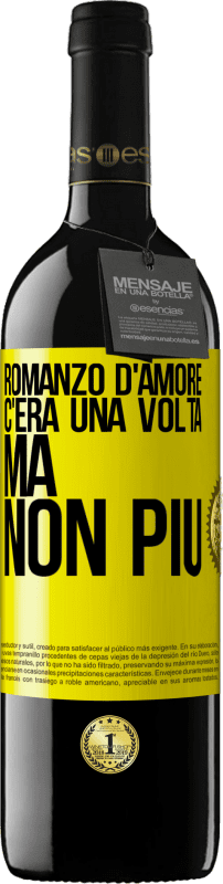 Spedizione Gratuita | Vino rosso Edizione RED MBE Riserva Romanzo d'amore. C'era una volta, ma non più Etichetta Gialla. Etichetta personalizzabile Riserva 12 Mesi Raccogliere 2014 Tempranillo