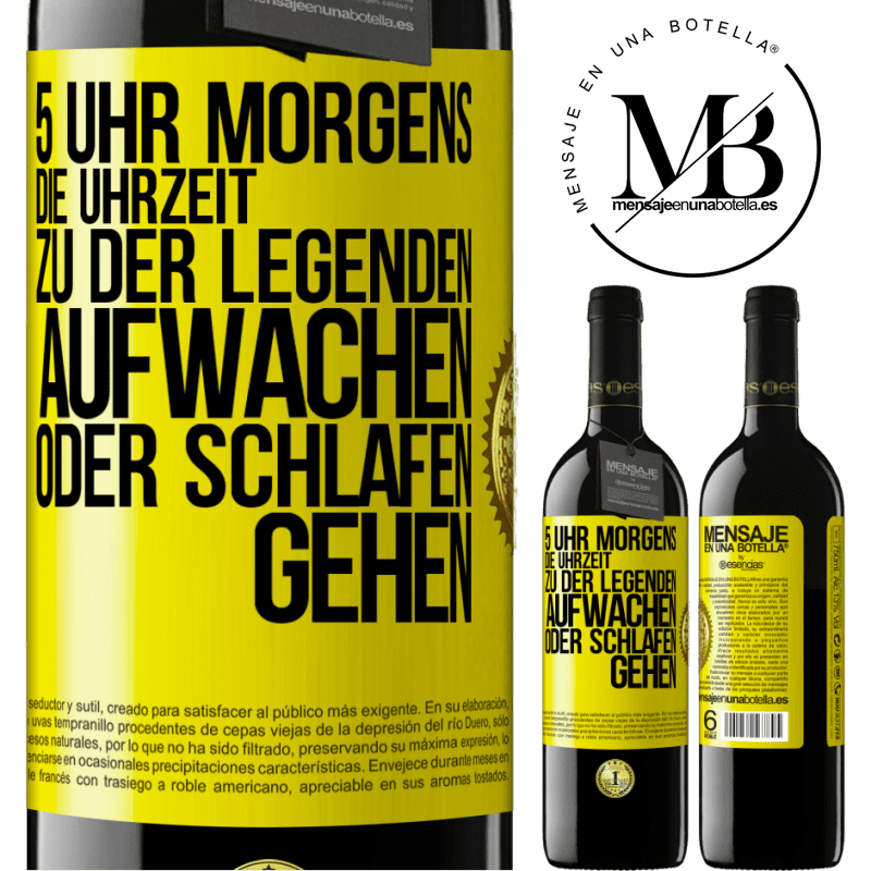 39,95 € Kostenloser Versand | Rotwein RED Ausgabe MBE Reserve 5 Uhr morgens. Die Uhrzeit, zu der Legenden aufwachen oder schlafen gehen Gelbes Etikett. Anpassbares Etikett Reserve 12 Monate Ernte 2015 Tempranillo
