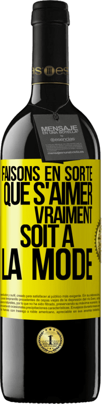 39,95 € | Vin rouge Édition RED MBE Réserve Faisons en sorte que s'aimer vraiment soit à la mode Étiquette Jaune. Étiquette personnalisable Réserve 12 Mois Récolte 2015 Tempranillo