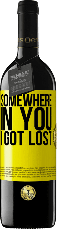 39,95 € Free Shipping | Red Wine RED Edition MBE Reserve Somewhere in you I got lost Yellow Label. Customizable label Reserve 12 Months Harvest 2015 Tempranillo