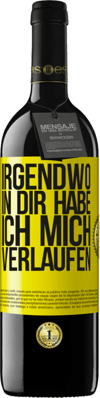 39,95 € | Rotwein RED Ausgabe MBE Reserve Irgendwo in dir habe ich mich verlaufen Gelbes Etikett. Anpassbares Etikett Reserve 12 Monate Ernte 2016 Tempranillo